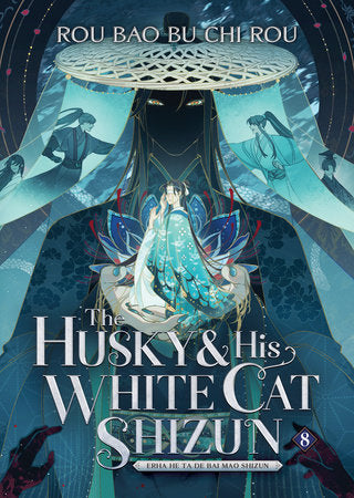 The Husky and His White Cat Shizun: Erha He Ta De Bai Mao Shizun (Novel) Vol. 8 Paperback by Rou Bao Bu Chi Rou; Cover art and illustrations by St