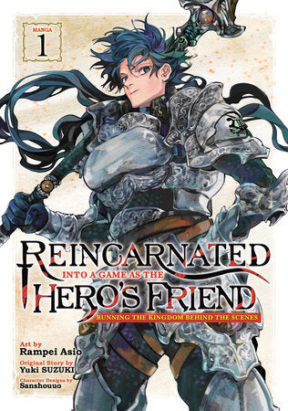 Reincarnated Into a Game as the Hero's Friend: Running the Kingdom Behind the Scenes (Manga) Vol. 1 Paperback by Yuki Suzuki; Illustrated by Rampei Asio; Character Designs by Sanshouuo