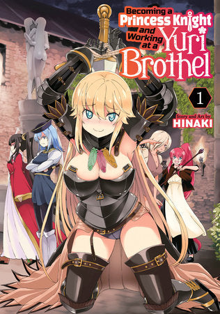 Becoming a Princess Knight and Working at a Yuri Brothel Vol. 1 Paperback by Hinaki