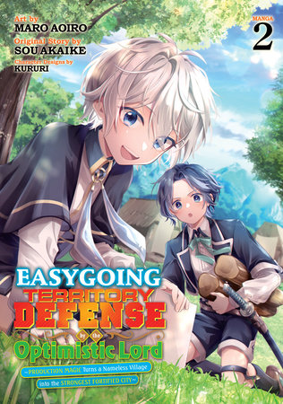 Easygoing Territory Defense by the Optimistic Lord: Production Magic Turns a Nameless Village into the Strongest Fortified City (Manga) Vol. 2 Paperback by Sou Akaike; Illustrated by Maro Aoiro; Character Designs by Kururi