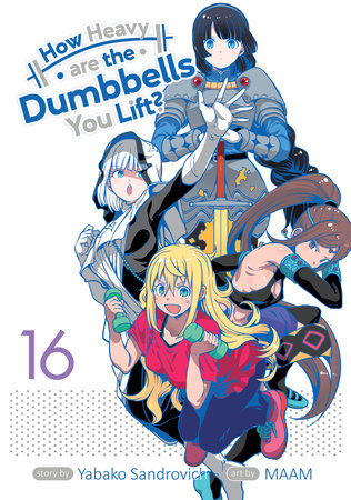 How Heavy are the Dumbbells You Lift? Vol. 16 Paperback by Yabako Sandrovich; Illustrated by Maam
