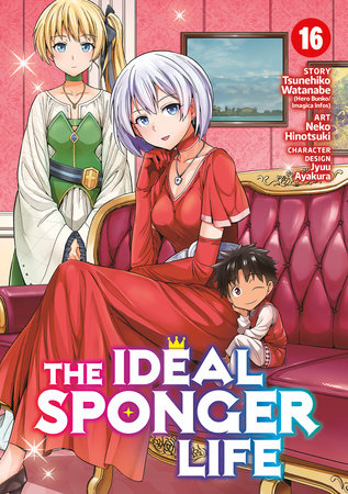The Ideal Sponger Life Vol. 16 Paperback by Tsunehiko Watanabe; Illustrated by Neko Hinotsuki; Character Designs by Jyuu Ayakura