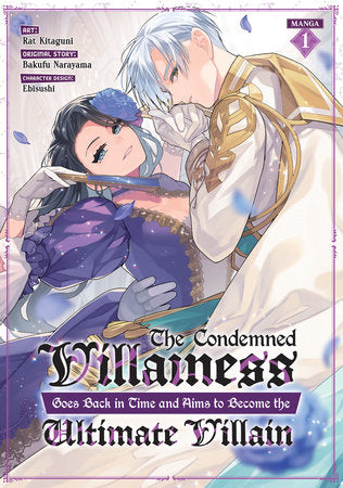 The Condemned Villainess Goes Back in Time and Aims to Become the Ultimate Villain (Manga) Vol. 1 Paperback by Bakufu Narayama; Illustrated by Rat Kitaguni; Character Designs by Ebisushi