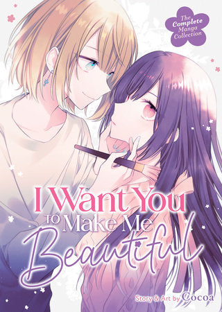 I Want You to Make Me Beautiful! - The Complete Manga Collection Paperback by Cocoa