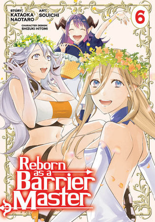 Reborn as a Barrier Master (Manga) Vol. 6 Paperback by Kataoka Naotaro; Illustrated by Souichi; Character Designs by Shizuki Hitomi