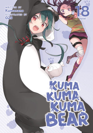 Kuma Kuma Kuma Bear (Light Novel) Vol. 18 Paperback by Kumanano; Illustrated by 029