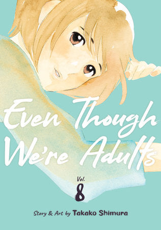 Even Though We're Adults Vol. 8 Paperback by Takako Shimura