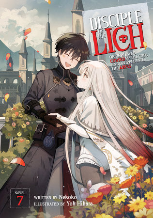 Disciple of the Lich: Or How I Was Cursed by the Gods and Dropped Into the Abyss! (Light Novel) Vol. 7 Paperback by Nekoko; Illustrated by Yoh Hihara