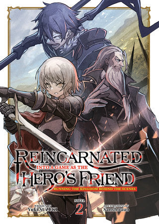 Reincarnated Into a Game as the Hero's Friend: Running the Kingdom Behind the Scenes (Light Novel) Vol. 2 Paperback by Yuki Suzuki; Illustrated by Sanshouuo