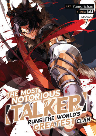 The Most Notorious "Talker" Runs the World's Greatest Clan (Manga) Vol. 7 Paperback by Jaki; Illustrated by Yamorichan
