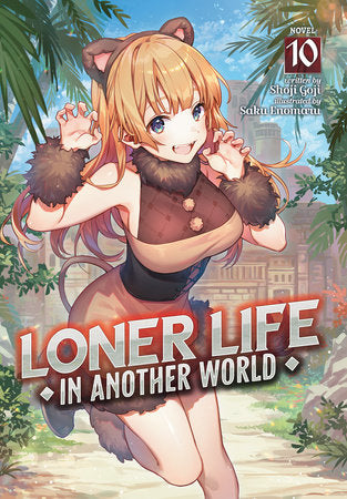 Loner Life in Another World (Light Novel) Vol. 10 Paperback by Shoji Goji; Illustrated by Saku Enomaru