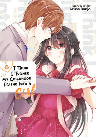 I Think I Turned My Childhood Friend Into a Girl Vol. 6 Paperback by Azusa Banjo