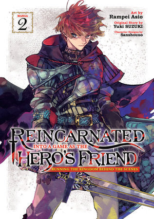 Reincarnated Into a Game as the Hero's Friend: Running the Kingdom Behind the Scenes (Manga) Vol. 2 Paperback by Yuki Suzuki; Illustrated by Rampei Asio; Character Designs by Sanshouuo