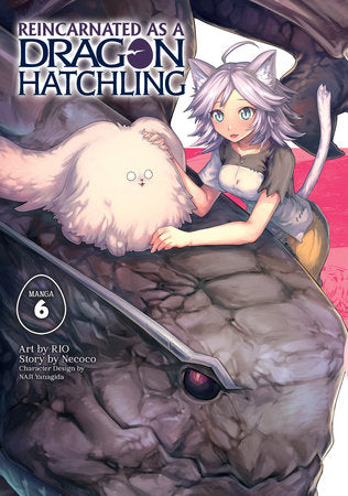 Reincarnated as a Dragon Hatchling (Manga) Vol. 6 Paperback by Necoco; Illustrated by RIO; Character Designs by NAJI Yanagida