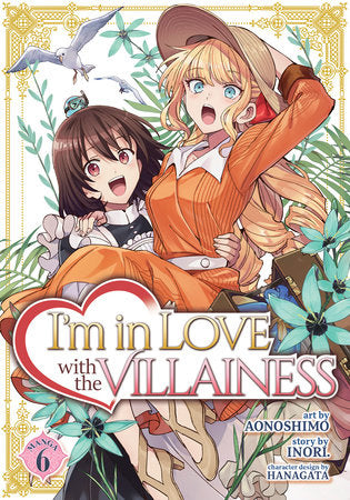 I'm in Love with the Villainess (Manga) Vol. 6 Paperback by Inori; Illustrated by Aonoshimo; Character Designs by Hanagata