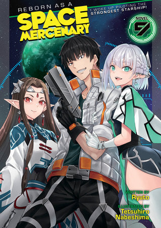 Reborn as a Space Mercenary: I Woke Up Piloting the Strongest Starship! (Light Novel) Vol. 9 Paperback by Ryuto; Illustrated by Tetsuhiro Nabeshima