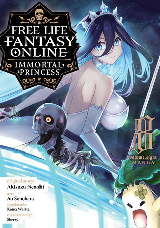 Free Life Fantasy Online: Immortal Princess (Manga) Vol. 8 Paperback by Akisuzu Nenohi; Illustrated by Ao Sonohara; Contributions by Koma Warita; Character Designs by Sherry