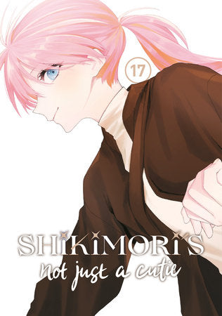 Shikimori's Not Just a Cutie 17 Paperback by Keigo Maki