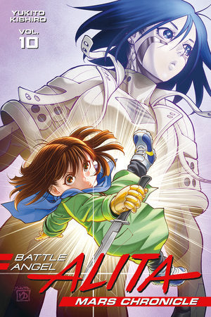 Battle Angel Alita: Mars Chronicle 10 Paperback by Yukito Kishiro