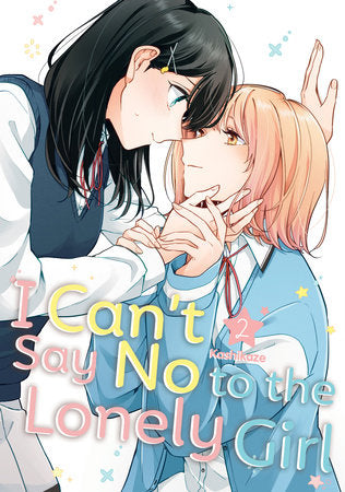 I Can't Say No to the Lonely Girl 2 Paperback by Kashikaze