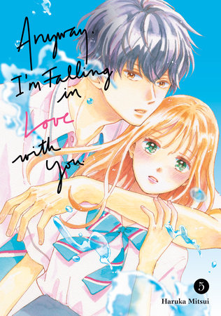 Anyway, I'm Falling In Love With You. 5 Paperback by Haruka Mitsui