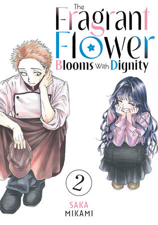 The Fragrant Flower Blooms With Dignity 2 Paperback by Saka Mikami