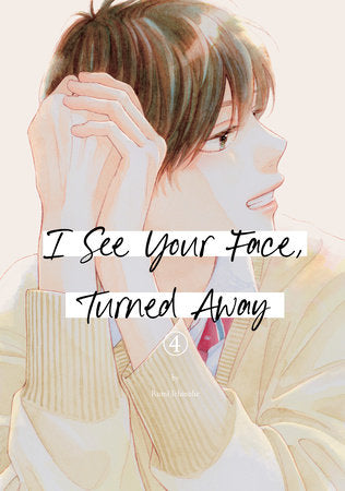 I See Your Face, Turned Away 4 Paperback by Rumi Ichinohe
