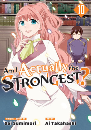 Am I Actually the Strongest? 10 (Manga) Paperback by Original story by Sai Sumimori; Art by Ai Takahashi