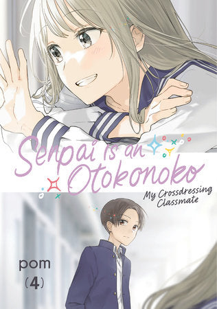 Senpai is an Otokonoko: My Crossdressing Classmate 4 Paperback by Pom