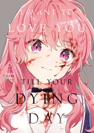 I Want to Love You Till Your Dying Day 5 Paperback by Nachi Aono