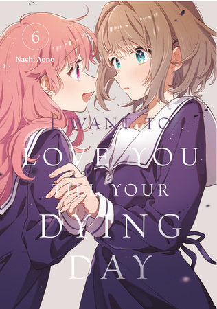 I Want to Love You Till Your Dying Day 6 Paperback by Nachi Aono