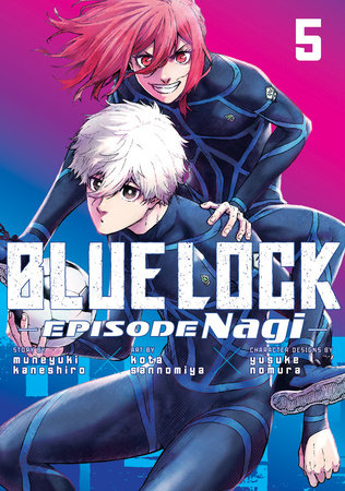 Blue Lock: Episode Nagi 5 Paperback by By Kota Sannomiya; Created by Muneyuki Kaneshiro; Character Designs by Yusuke Nomura