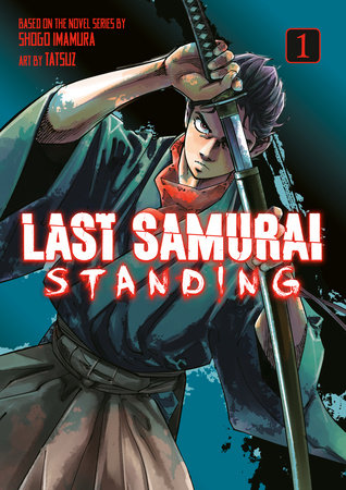 Last Samurai Standing 1 Paperback by Story by Shogo Imamura; Art by TATSUZ