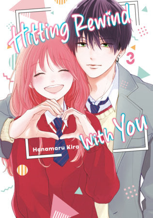 Hitting Rewind With You 3 Paperback by Hanamaru Kira