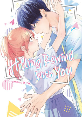 Hitting Rewind With You 4 Paperback by Hanamaru Kira