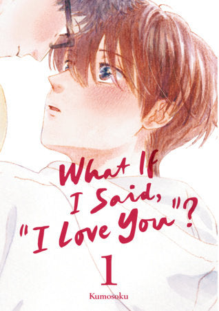 What If I Said, "I Love You"? 1 Paperback by Kumosoku