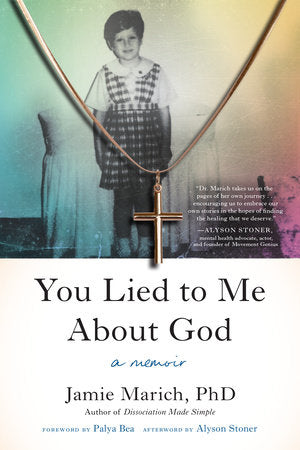 You Lied to Me About God Paperback by Jamie Marich, PhD