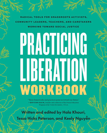 Practicing Liberation Workbook Paperback by Hala Khouri, Tessa Hicks Peterson, and Keely Nguyen