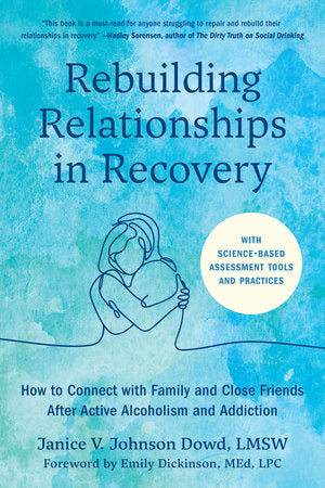 Rebuilding Relationships in Recovery Paperback by Janice V. Johnson Dowd, LMSW