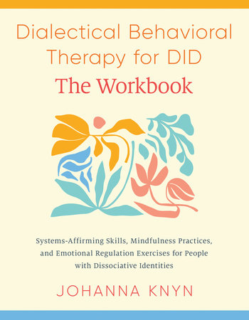 Dialectical Behavioral Therapy for DID--The Workbook Paperback by Johanna Knyn
