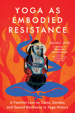 Yoga as Embodied Resistance Paperback by Anjali Rao