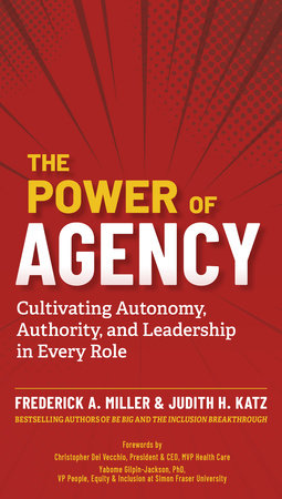 The Power of Agency Paperback by Frederick A. Miller and Judith H. Katz