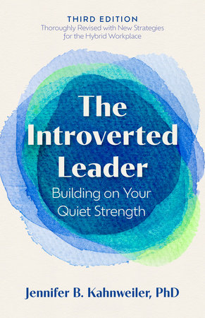The Introverted Leader, 3rd Edition Paperback by Jennifer B. Kahnweiler, PhD