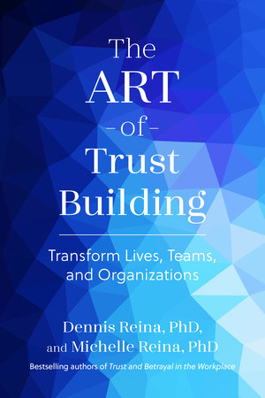 The Art of Trust Building Paperback by Dennis Reina, PhD, and Michelle Reina, PhD
