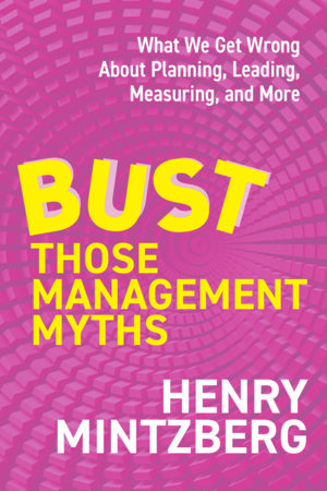 Bust Those Management Myths Paperback by Henry Mintzberg