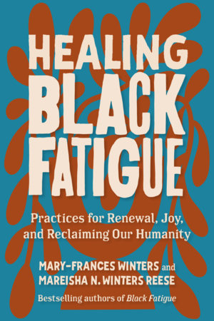 Healing Black Fatigue Paperback by Mary-Frances Winters and Mareisha N. Winters Reese