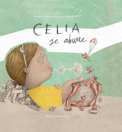 Celia se aburre / Celia Gets Bored Hardcover by Celia Rico Clavellino