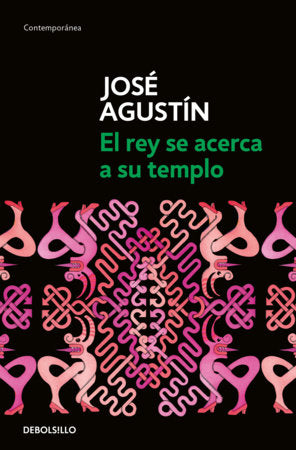 El rey se acerca a su templo/ The King Approaches His Temple Paperback by José Agustín