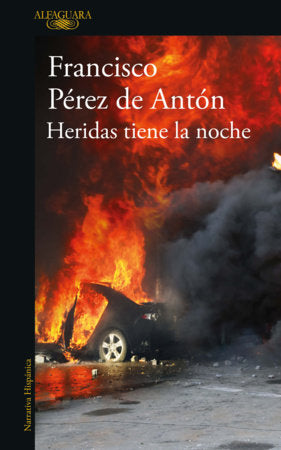 Heridas tiene la noche / The Night Bears Wounds Paperback by Francisco Pérez de Antón