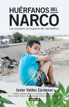 Huérfanos del narco - Los olvidados de la guerra del narcotráfico / The Drug Lord's Orphans Paperback by Javier Valdez Cárdenas